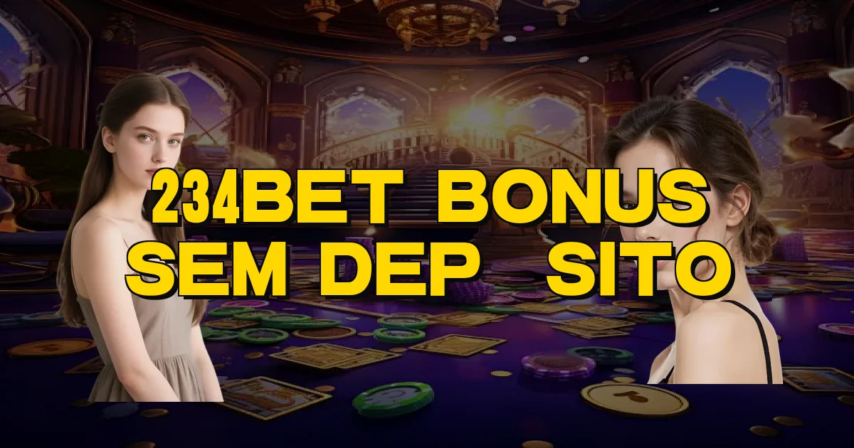 234Bet Bonus Sem Depósito Oficial