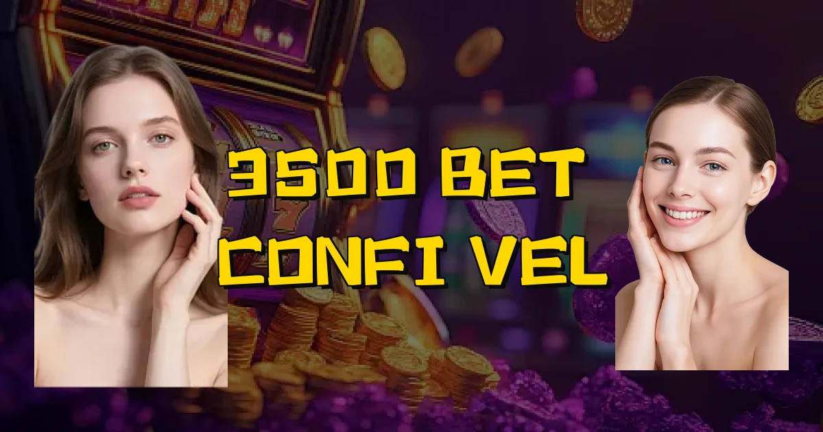 3500 Bet É Confiável Oficial