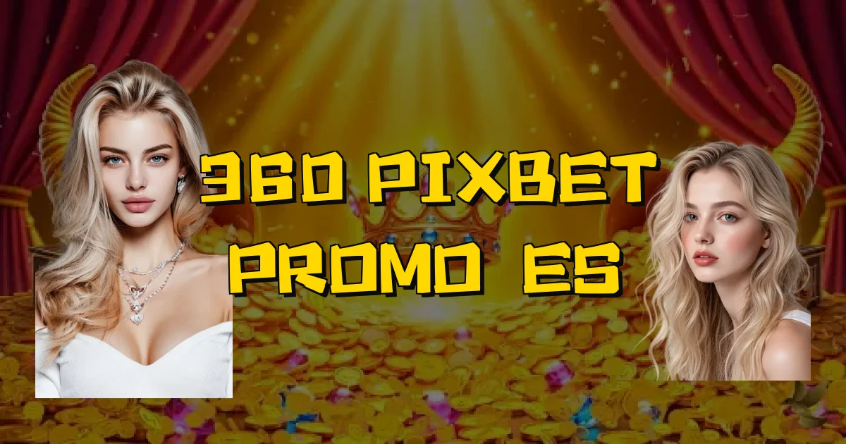 360 Pixbet Promoções Oficial