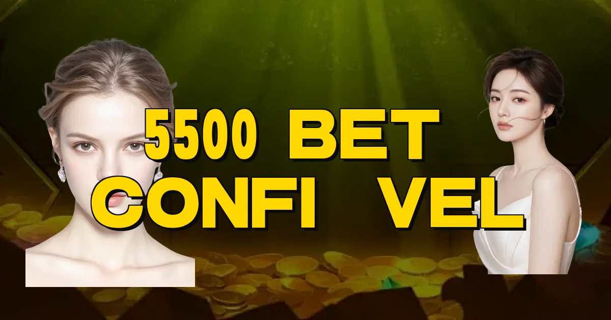 5500 Bet É Confiável Oficial