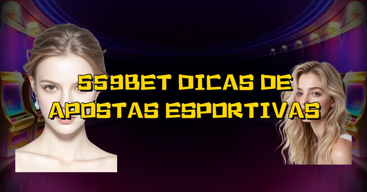 559Bet Dicas De Apostas Esportivas Oficial