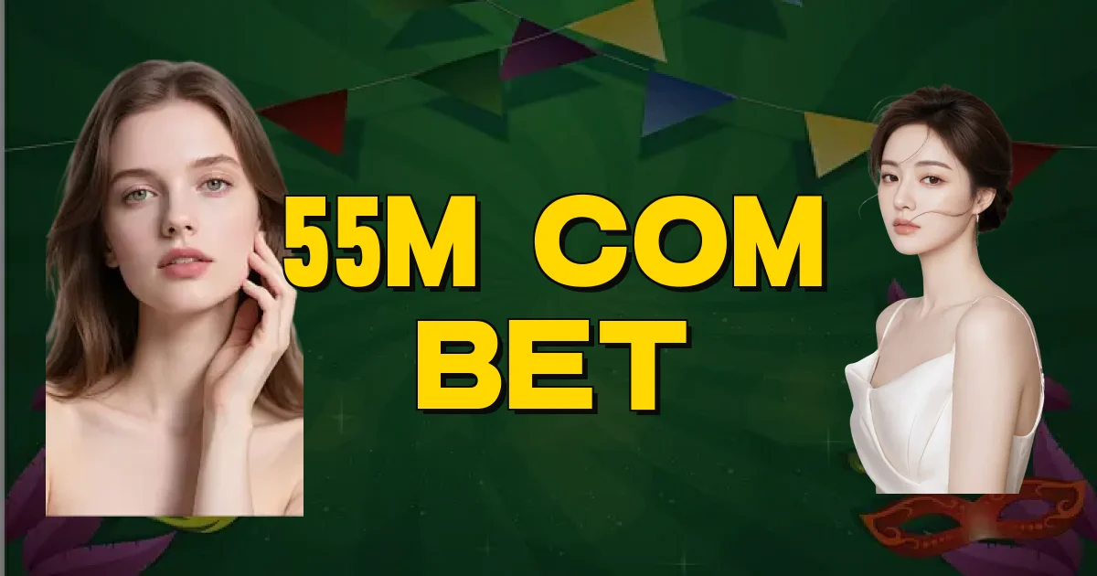 55M Com Bet Oficial