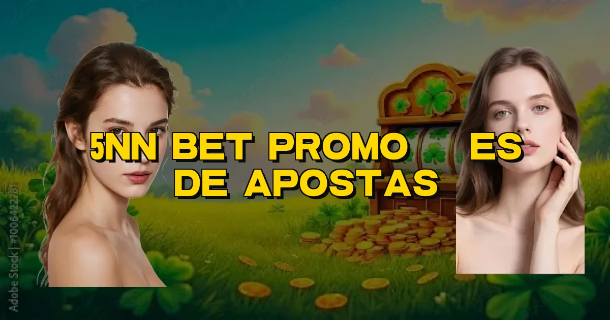 5Nn Bet Promoções De Apostas Oficial