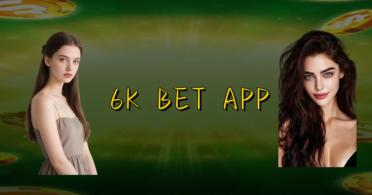 6K Bet App Oficial