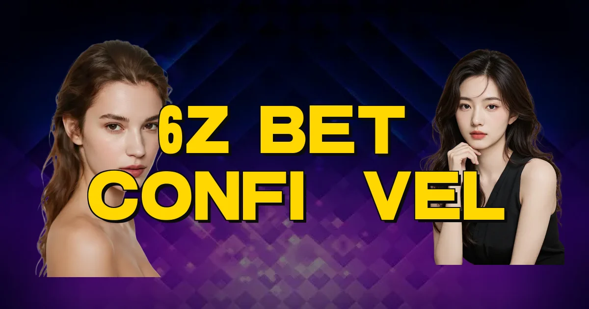 6Z Bet É Confiável Oficial