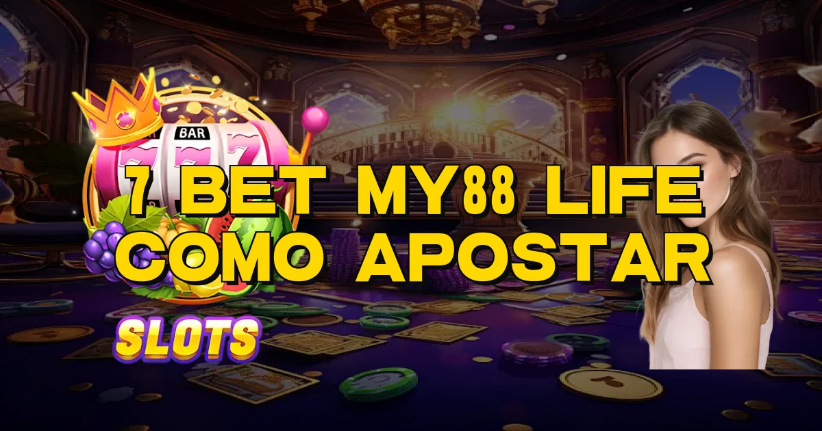 7 Bet My88 Life Como Apostar Oficial