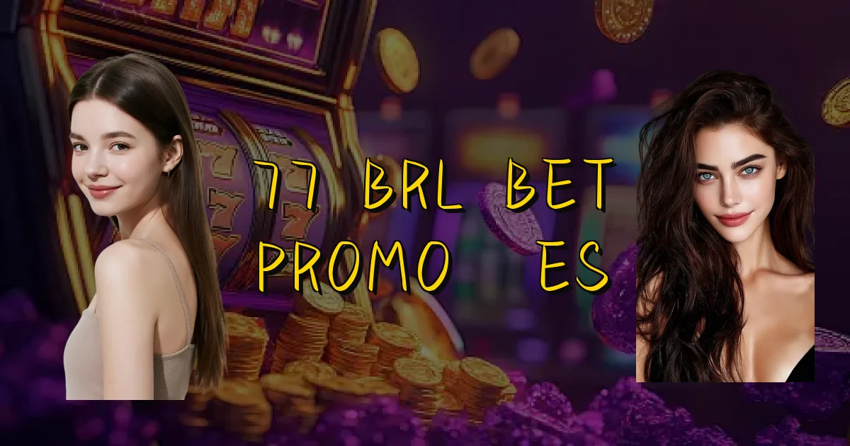 77 Brl Bet Promoções Oficial