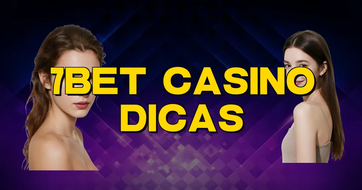 7Bet Casino Dicas Oficial