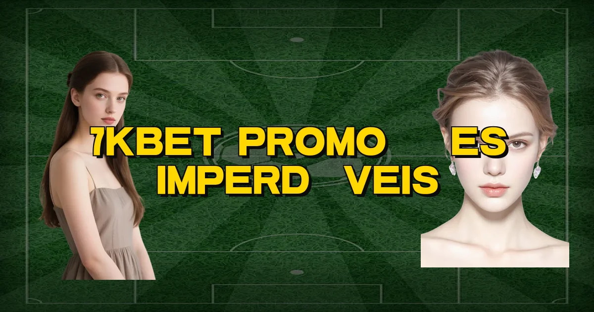 7Kbet Promoções Imperdíveis Oficial