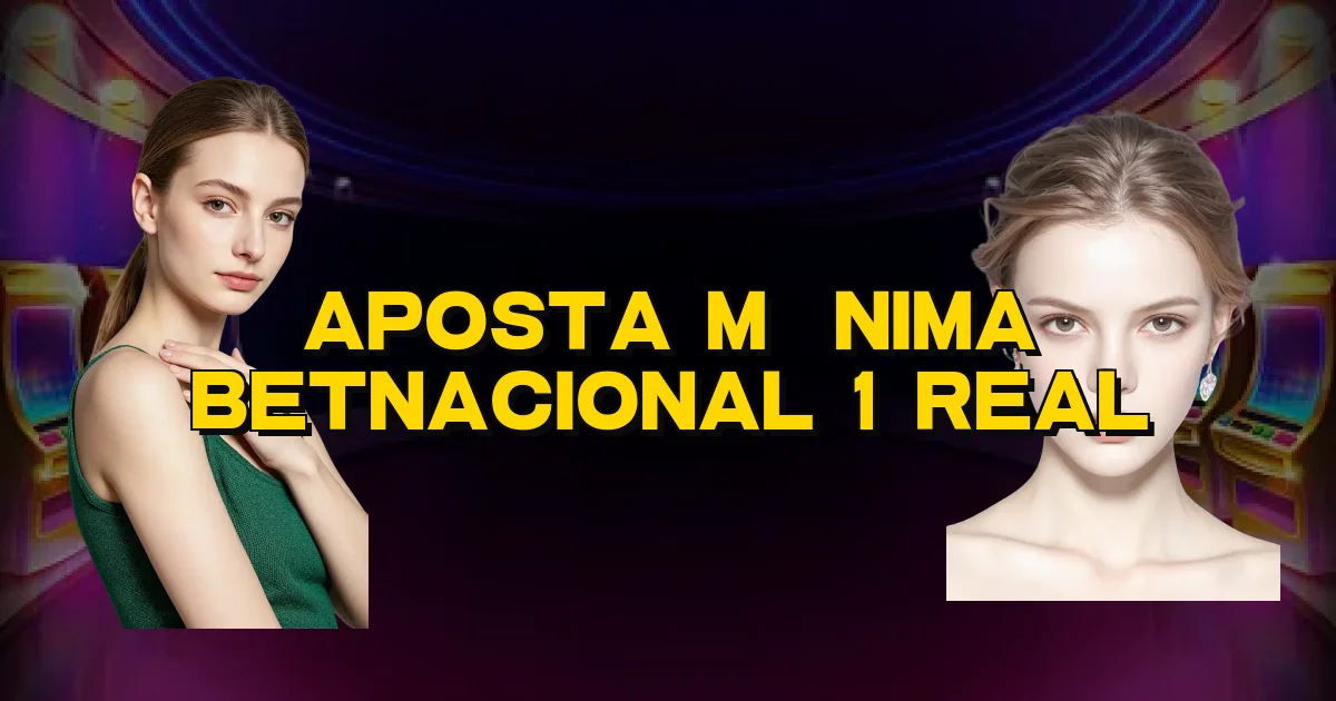 Aposta Mínima Betnacional 1 Real Oficial