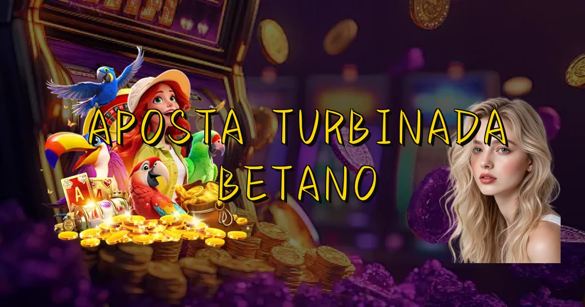 Aposta Turbinada Betano Oficial
