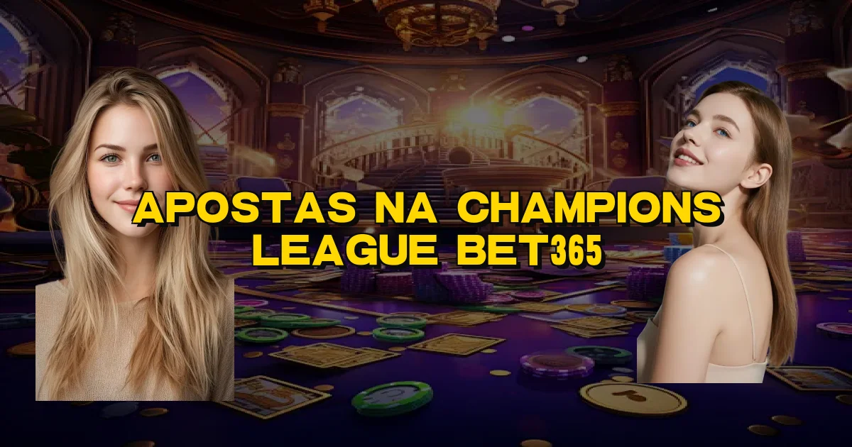 Apostas Na Champions League Bet365 Oficial