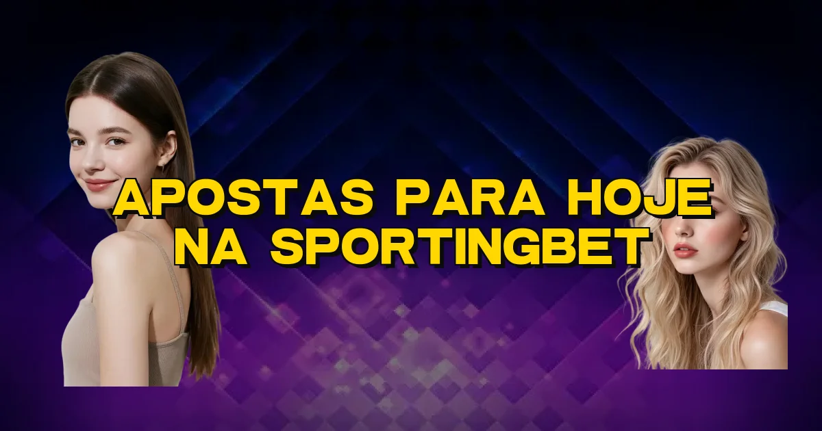 Apostas Para Hoje Na Sportingbet Oficial