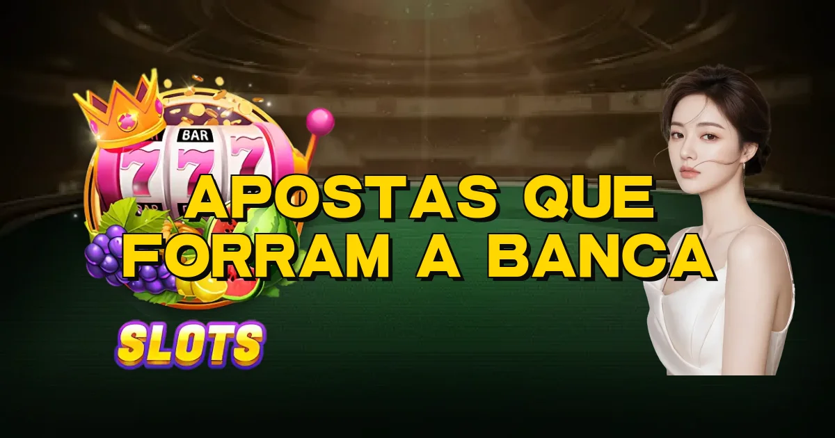 Apostas Que Forram A Banca Oficial