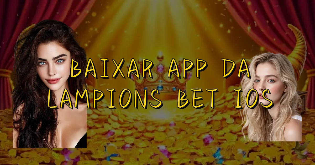 Baixar App Da Lampions Bet Ios Oficial