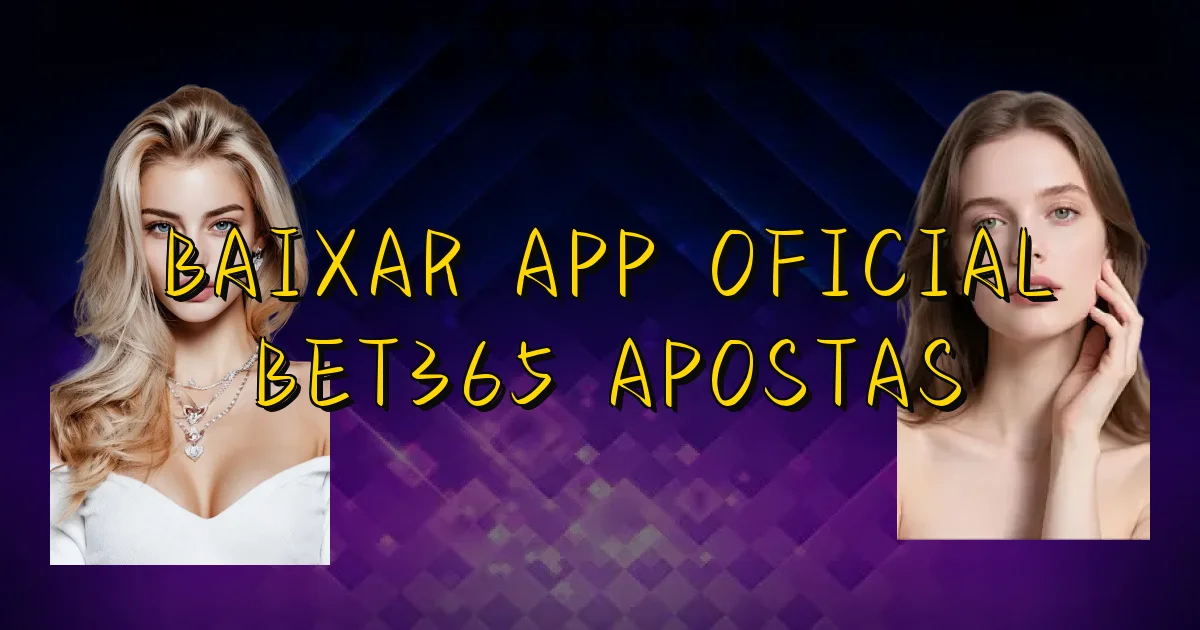 Baixar App Oficial Bet365 Apostas Oficial