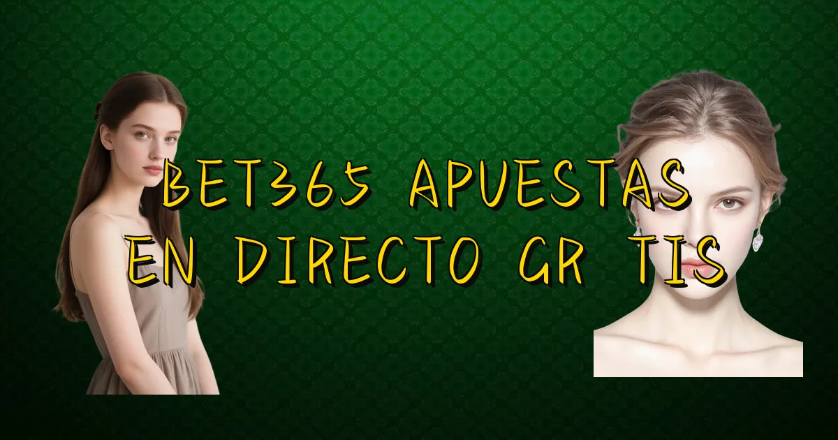 Bet365 Apuestas En Directo Grátis Oficial