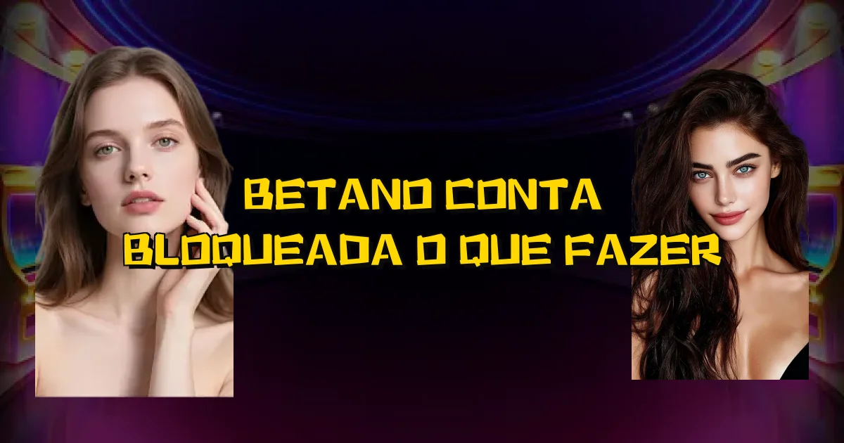 Betano Conta Bloqueada O Que Fazer Oficial