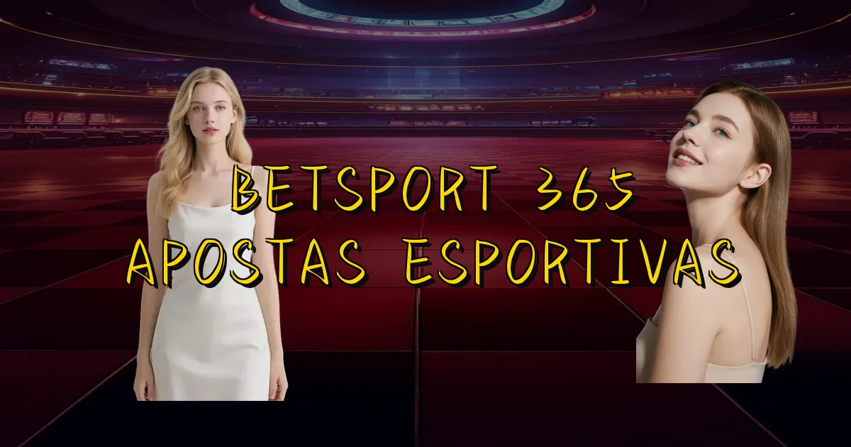 Betsport 365 Apostas Esportivas Oficial