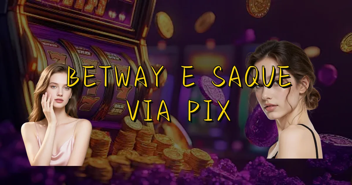 Betway E Saque Via Pix Oficial