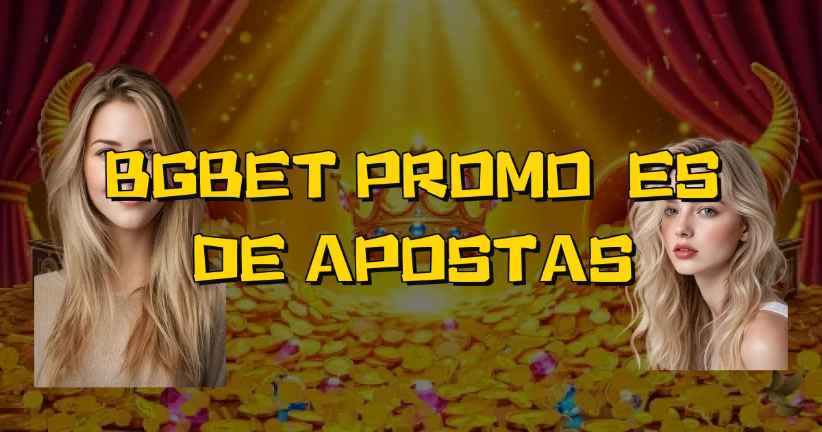 Bgbet Promoções De Apostas Oficial