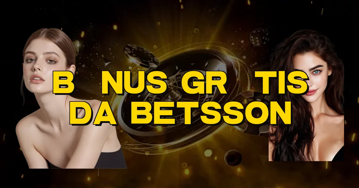 Bônus Grátis Da Betsson Oficial