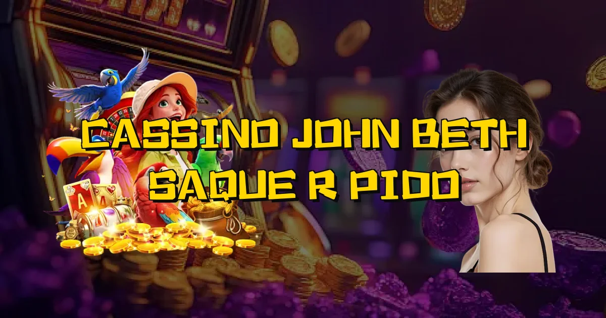 Cassino John Beth Saque Rápido Oficial