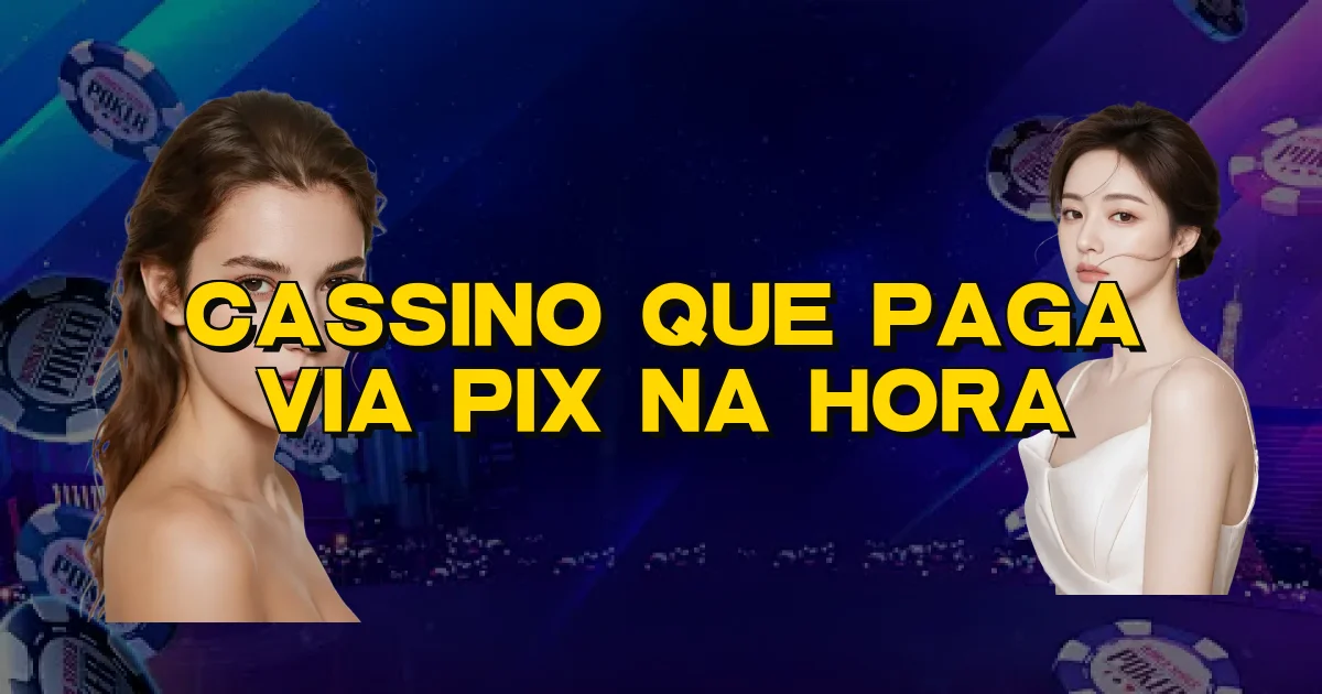 Cassino Que Paga Via Pix Na Hora Oficial
