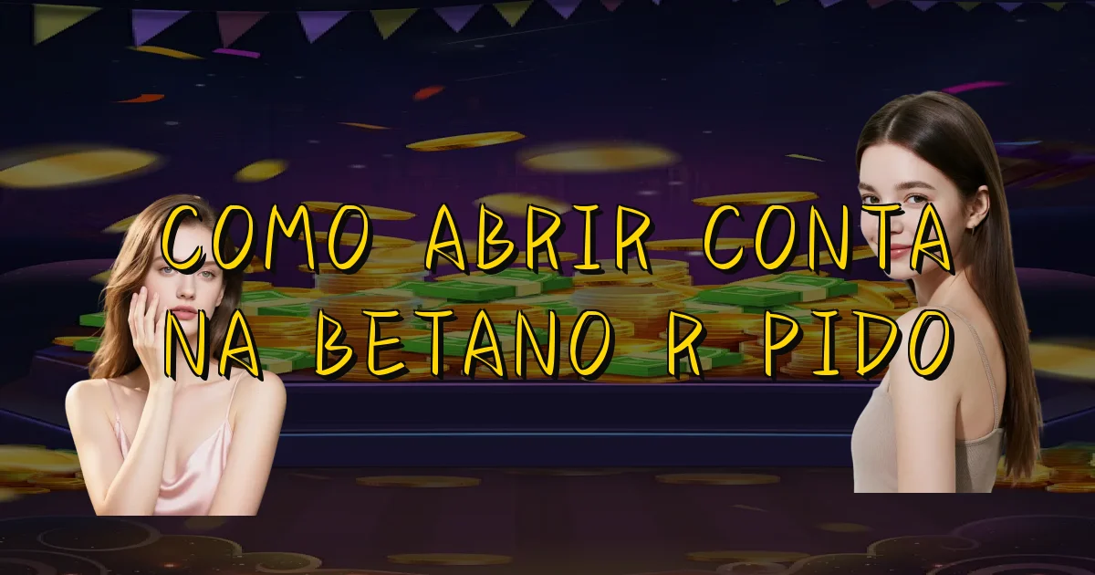 Como Abrir Conta Na Betano Rápido Oficial