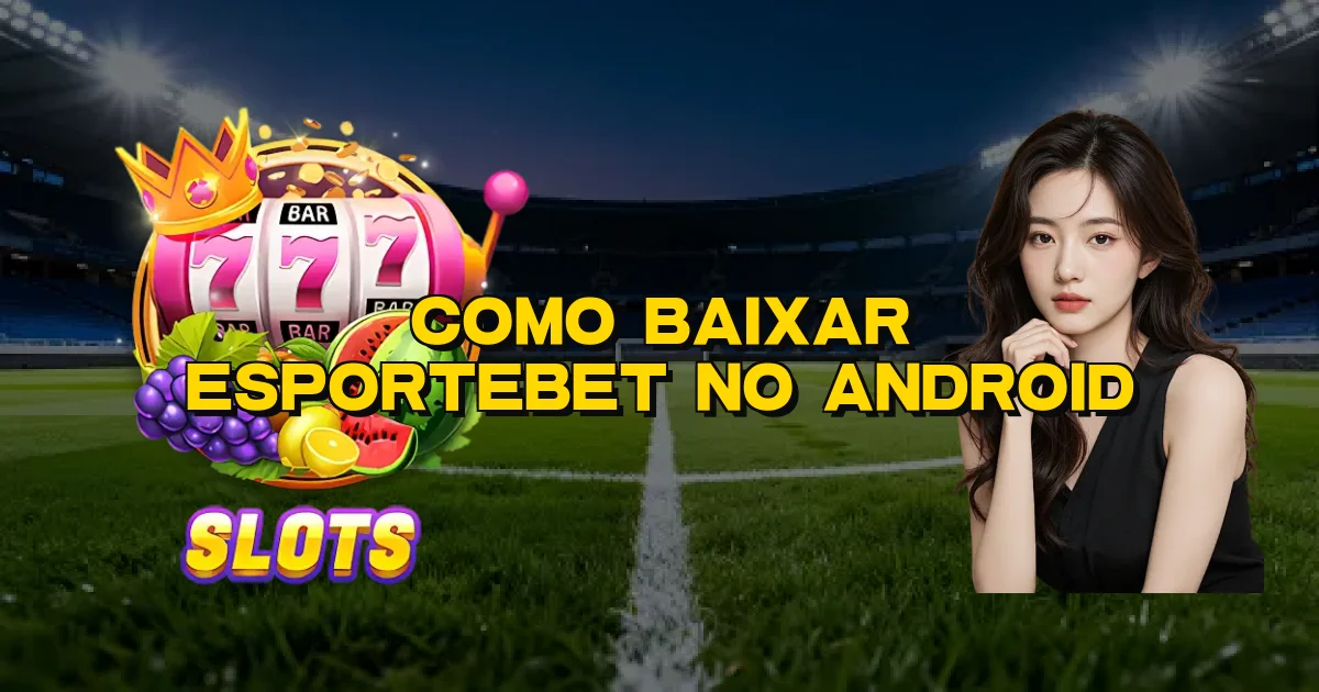Como Baixar Esportebet No Android Oficial