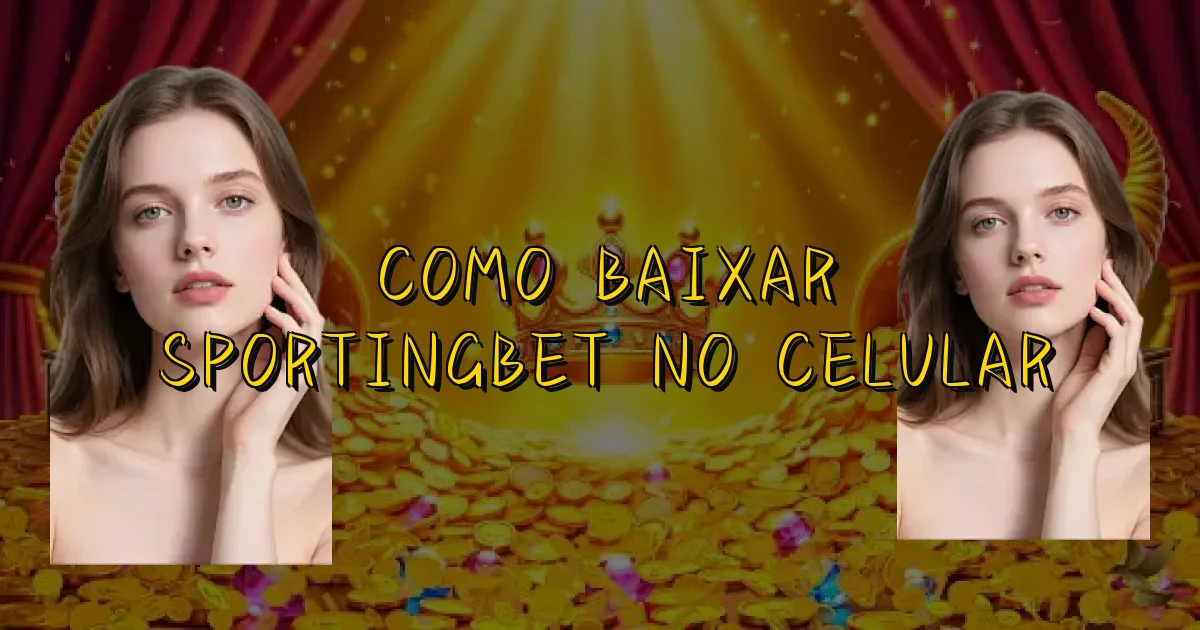 Como Baixar Sportingbet No Celular Oficial
