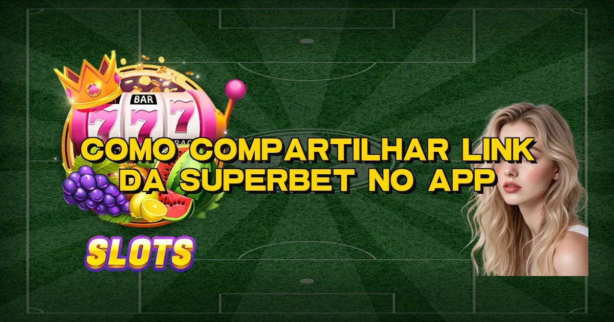 Como Compartilhar Link Da Superbet No App Oficial