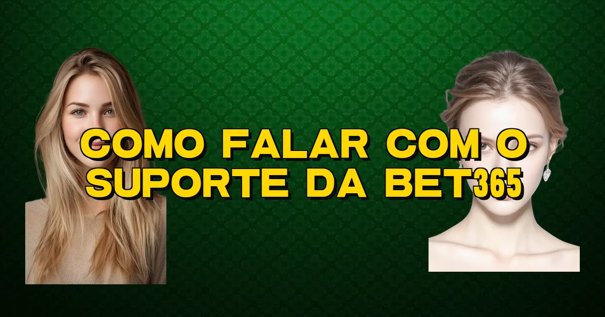 Como Falar Com O Suporte Da Bet365 Oficial