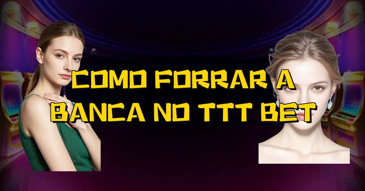 Como Forrar A Banca No Ttt Bet Oficial