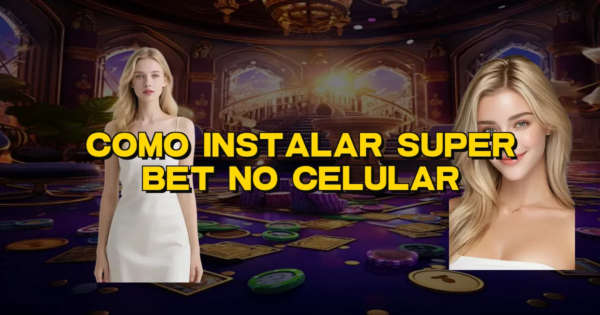 Como Instalar Super Bet No Celular Oficial
