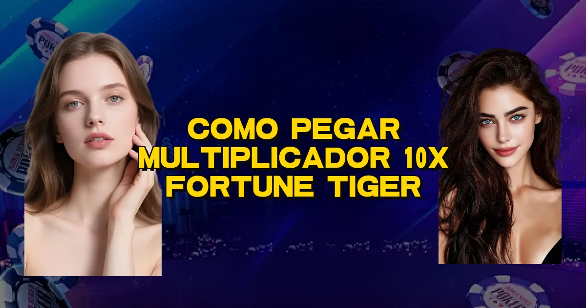 Como Pegar Multiplicador 10X Fortune Tiger Oficial
