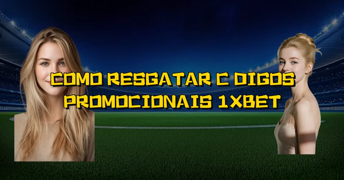 Como Resgatar Códigos Promocionais 1Xbet Oficial
