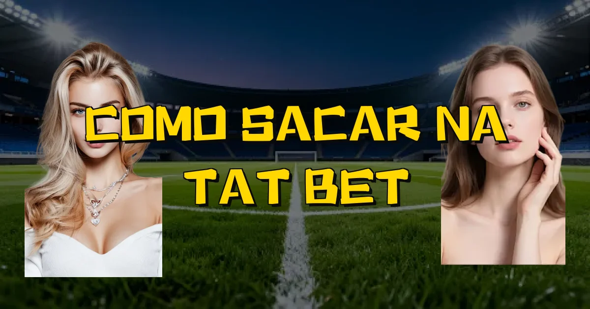 Como Sacar Na Tat Bet Oficial