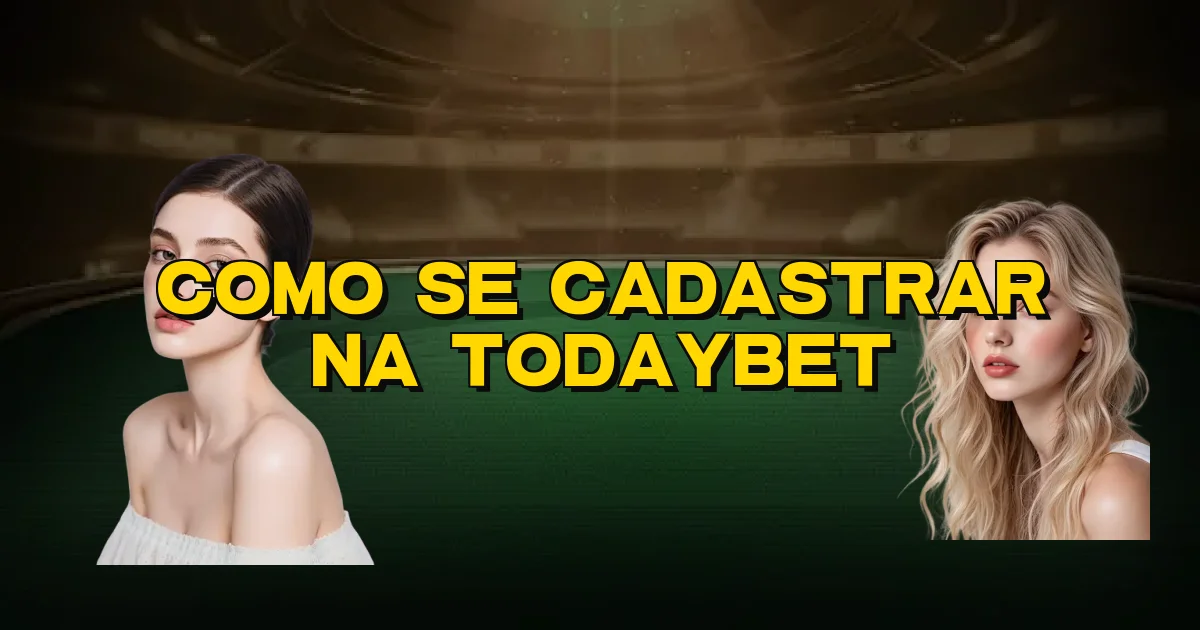 Como Se Cadastrar Na Todaybet Oficial