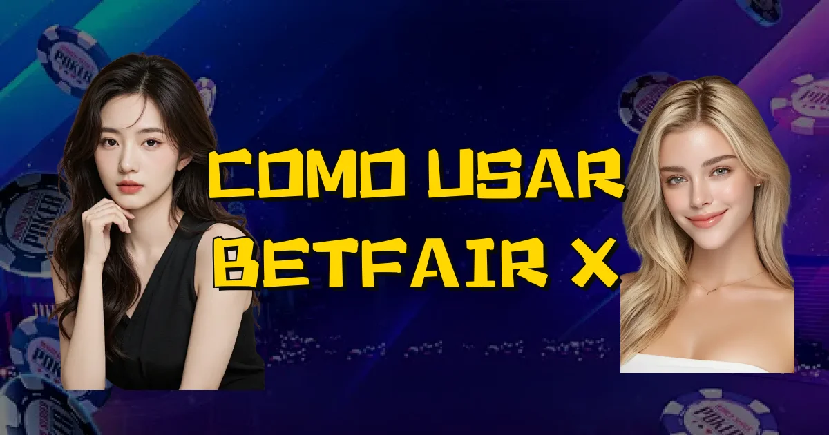 Como Usar Betfair X Oficial