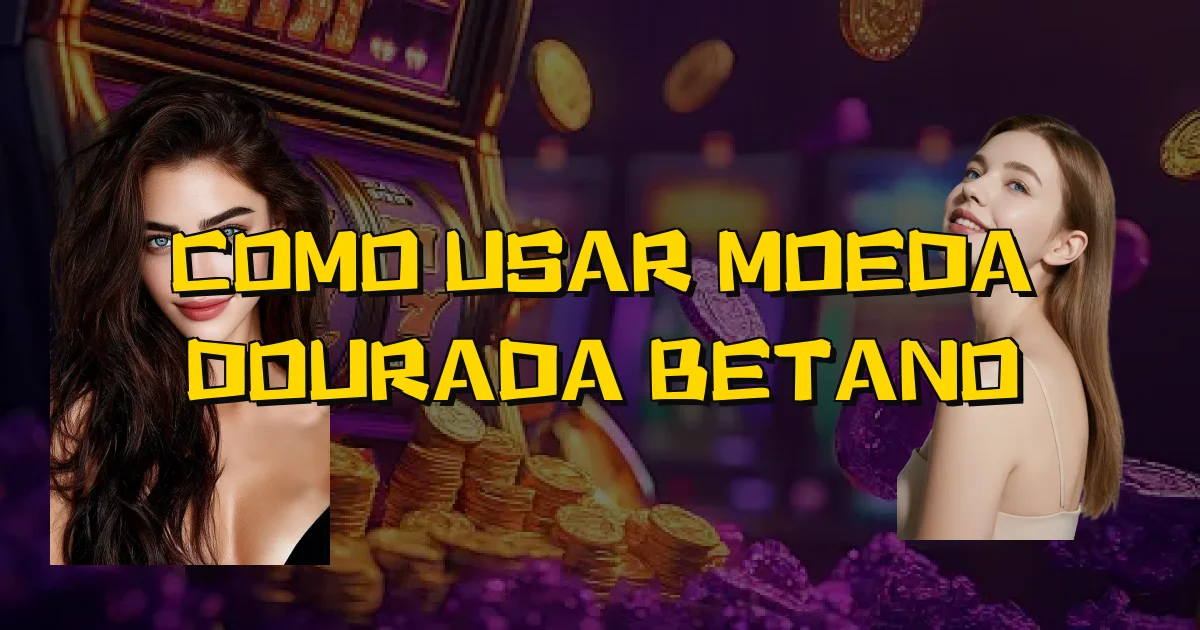 Como Usar Moeda Dourada Betano Oficial
