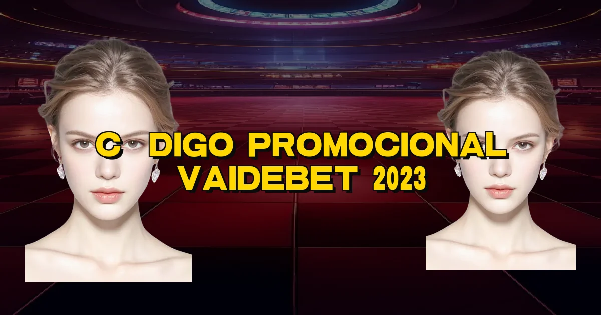 Código Promocional Vaidebet 2023 Oficial