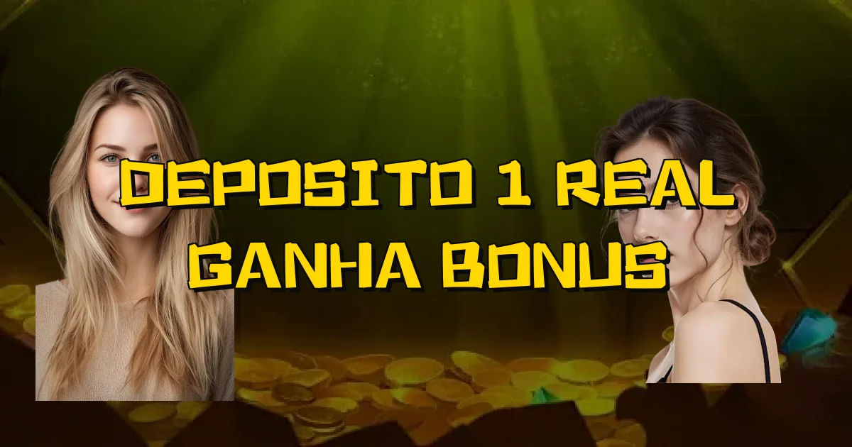 Deposito 1 Real Ganha Bonus Oficial