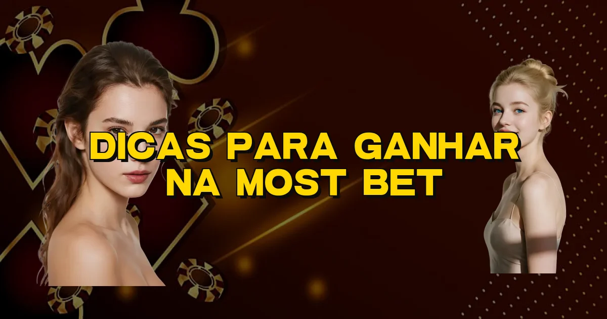 Dicas Para Ganhar Na Most Bet Oficial