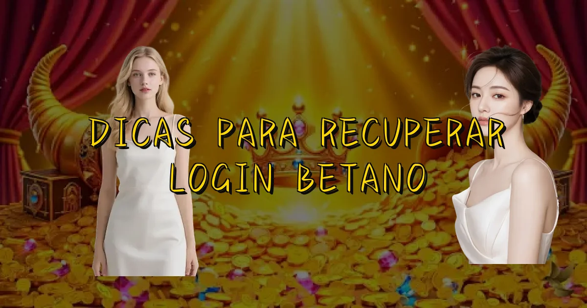 Dicas Para Recuperar Login Betano Oficial