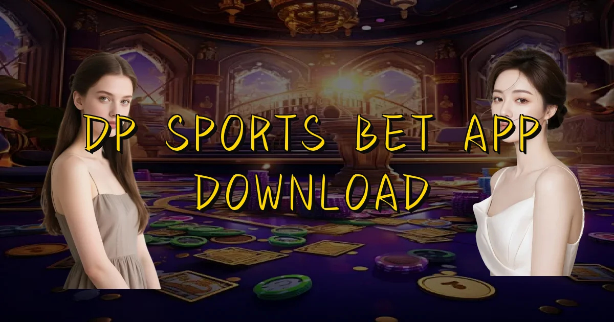 Dp Sports Bet App Download Oficial