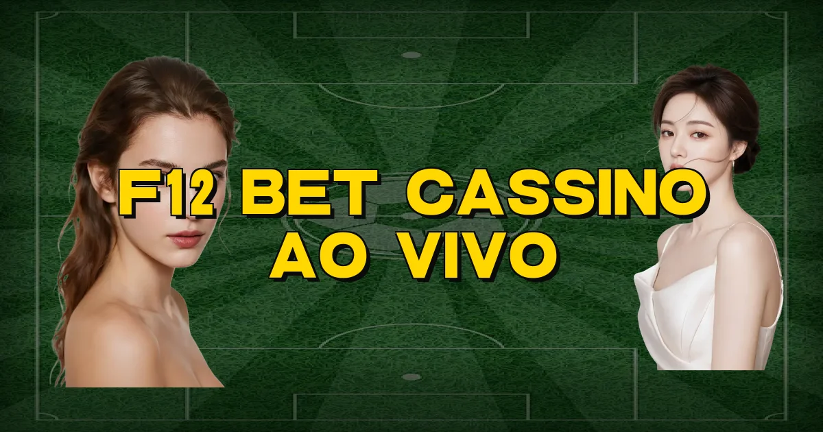 F12 Bet Cassino Ao Vivo Oficial