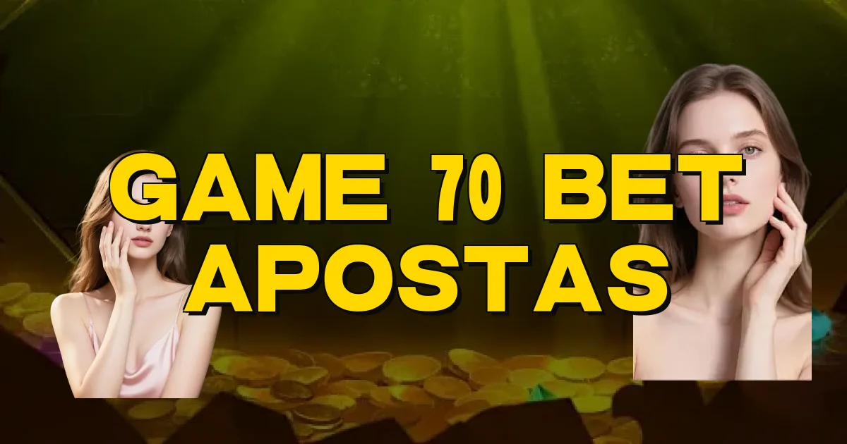 Game 70 Bet Apostas Oficial