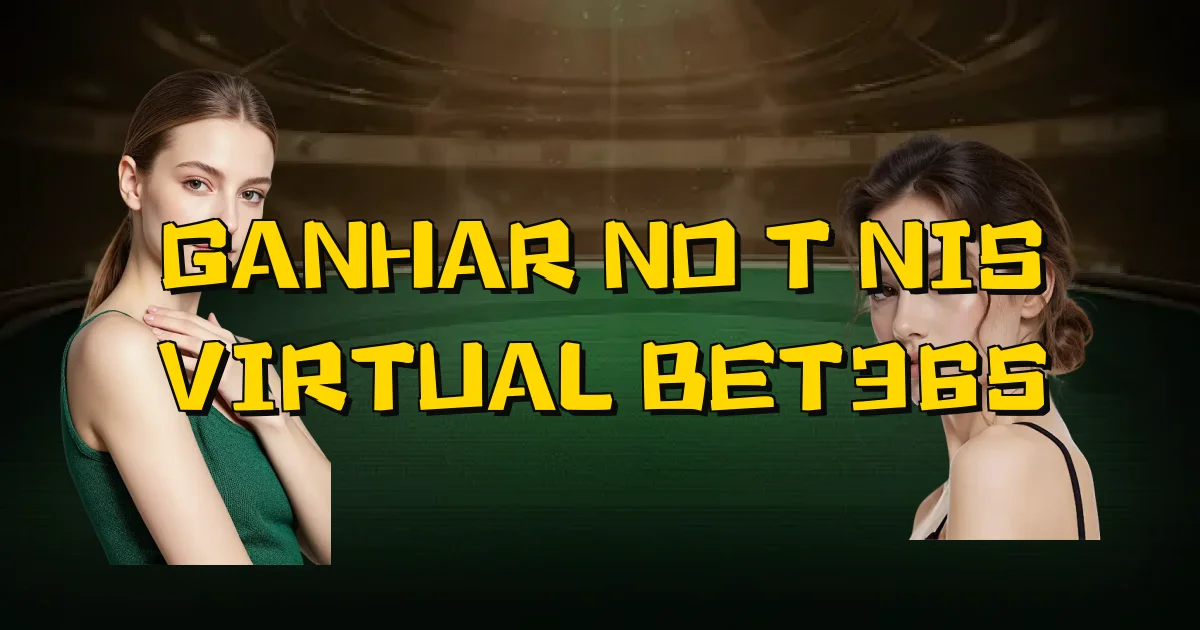 Ganhar No Tênis Virtual Bet365 Oficial