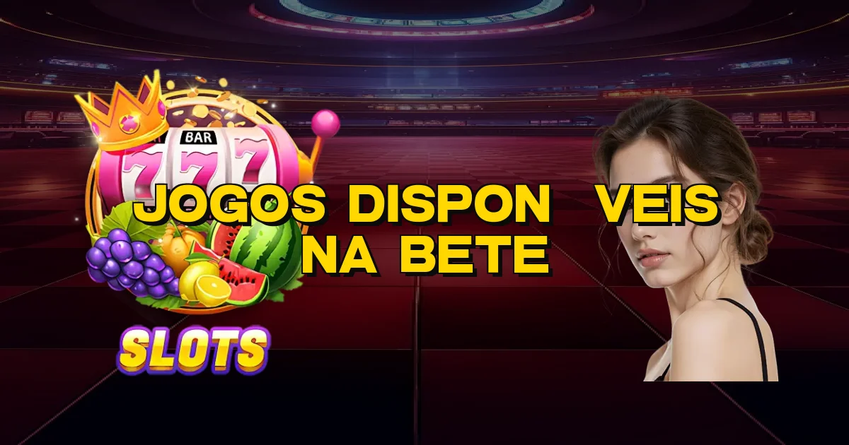 Jogos Disponíveis Na Bete Oficial